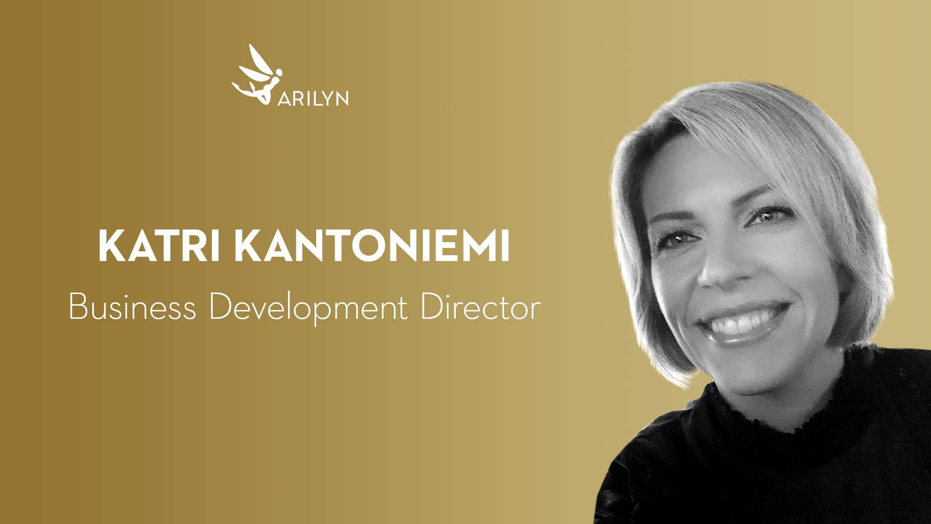 Get to know Arilyn – Katri, Business Development Director